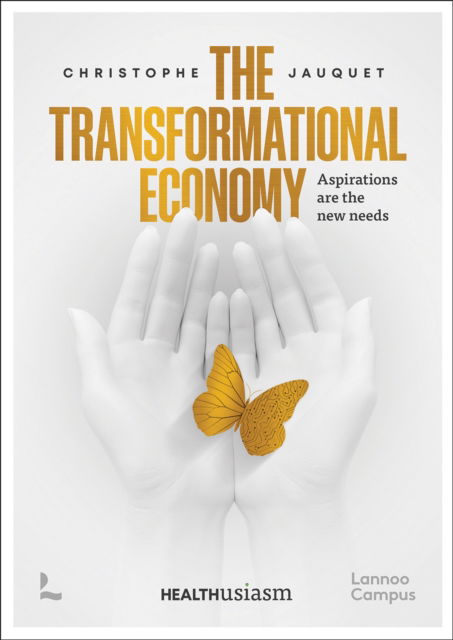 Cover for Christophe Jauquet · Trends in the Transformation Economy: Where Health, Well-Being &amp; Happiness Matter Most (Paperback Book) (2024)