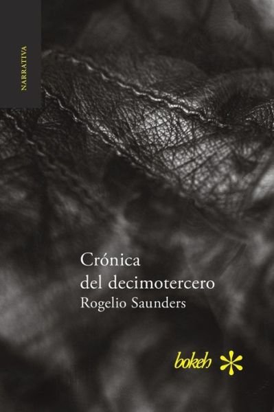 Cover for Rogelio Saunders · Cronica del decimotercero (Paperback Bog) (2016)