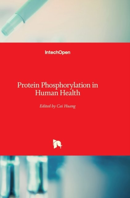 Cover for Cai Huang · Protein Phosphorylation in Human Health (Gebundenes Buch) (2012)