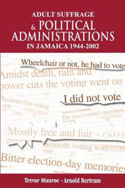 Cover for Trevor Munroe · Adult Suffrage and Political Administration in Jamaica, 1944-2002: A Compendium and Commentary (Paperback Book) (2007)