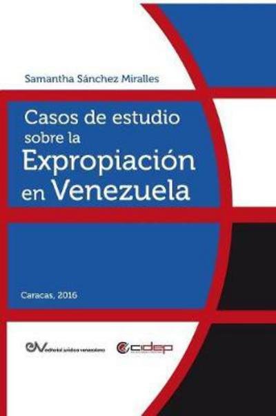 Cover for Samantha Sanchez Miralles · Casos de Estudio Sobre La Expropiacion En Venezuela (Paperback Book) (2017)