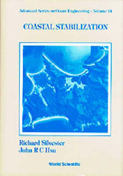 Coastal Stabilization - Advanced Series On Ocean Engineering - Hsu, Rong-chung John (Univ Of Western Australia, Australia & National Sun Yat-sen Univ, Taiwan) - Kirjat - World Scientific Publishing Co Pte Ltd - 9789810231378 - keskiviikko 2. heinäkuuta 1997