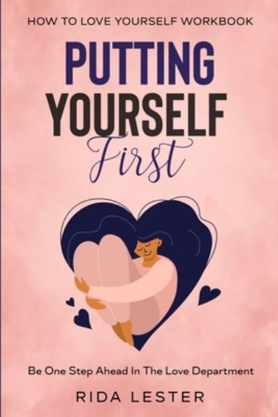 Cover for Rida Lester · How To Love Yourself Workbook: Putting Yourself First - Be One Step Ahead In The Love Department (Paperback Book) (2023)