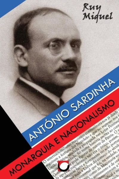 Cover for Ruy Miguel · Antonio Sardinha: Monarquia E Nacionalismo (Pocketbok) [Portuguese edition] (2013)
