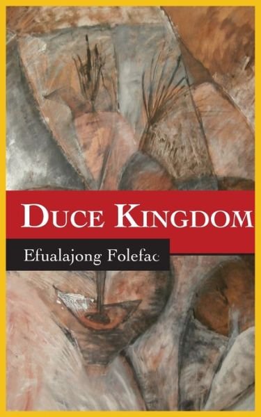 Cover for Efualajong Folefac · Duce Kingdom (Pocketbok) (2013)