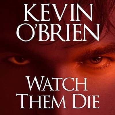 Cover for Kevin O'Brien · Watch Them Die (CD) (2014)