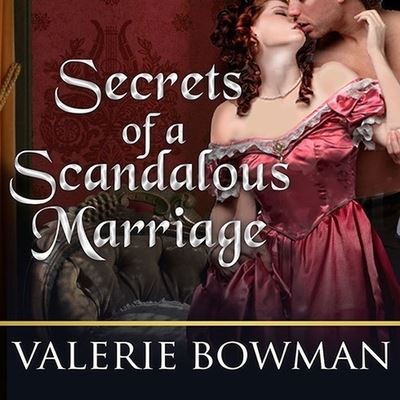 Secrets of a Scandalous Marriage - Valerie Bowman - Muzyka - Tantor Audio - 9798200069378 - 1 października 2013