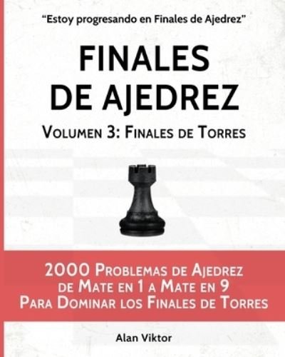 Alan Viktor · Finales de Ajedrez, Volumen 3: Finales de Torres (Paperback Book) (2024)