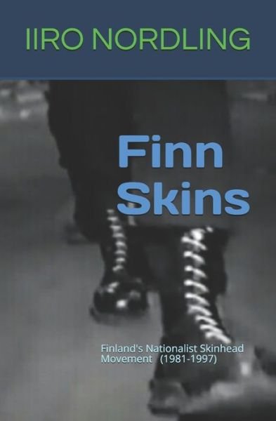 Cover for Iiro Nordling · Finn Skins: Finland's Nationalist Skinhead Movement 1981-1997 (Pocketbok) (2021)
