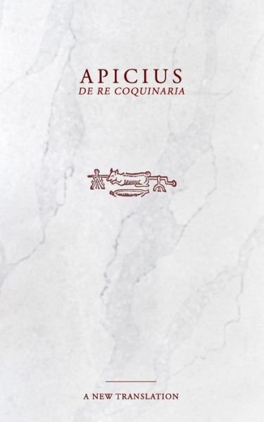 Cover for Apicius · Apicius: De Re Coquinaria Cookbook (Pocketbok) (2021)
