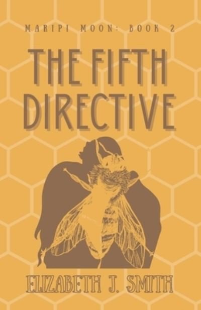 Cover for Elizabeth J Smith · The Fifth Directive: Maripi Moon: Book 2 - Maripi Moon (Taschenbuch) (2021)