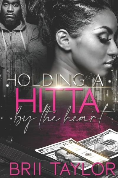 Cover for Brii Taylor · Holding A Hitta By The Heart (Paperback Book) (2021)