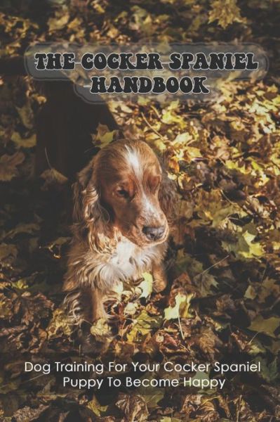 Cover for Miesha Primes · The Cocker Spaniel Handbook (Paperback Book) (2021)