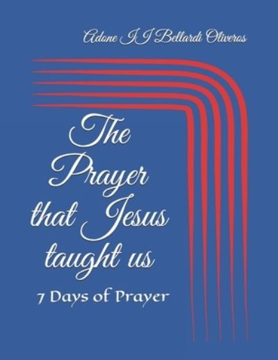 Cover for Lourdes Maldonado Adrian de Bellardi · The Prayer that Jesus taught us: 7 Days of Prayer (Paperback Book) (2020)