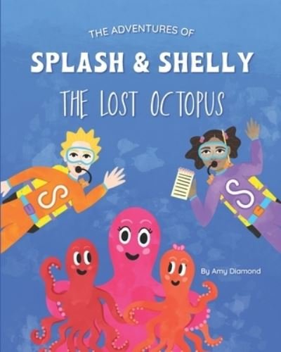 The Adventures of Splash & Shelly - Amy Diamond - Livros - Independently Published - 9798589658378 - 6 de fevereiro de 2021
