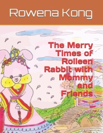 Cover for A H · The Merry Times of Rolleen Rabbit with Mommy and Friends (Paperback Book) (2021)