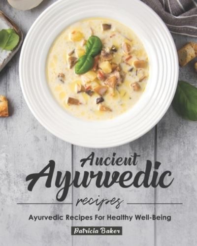 Cover for Patricia Baker · Ancient Ayurvedic Recipes (Paperback Book) (2021)