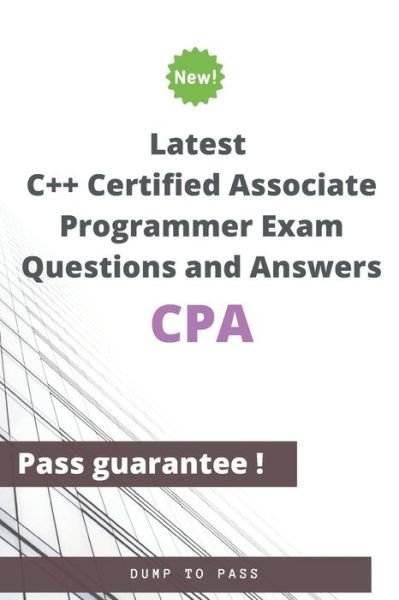 Cover for Dump To Pass · Latest C++ Certified Associate Programmer CPA Exam Questions and Answers (Pocketbok) (2020)