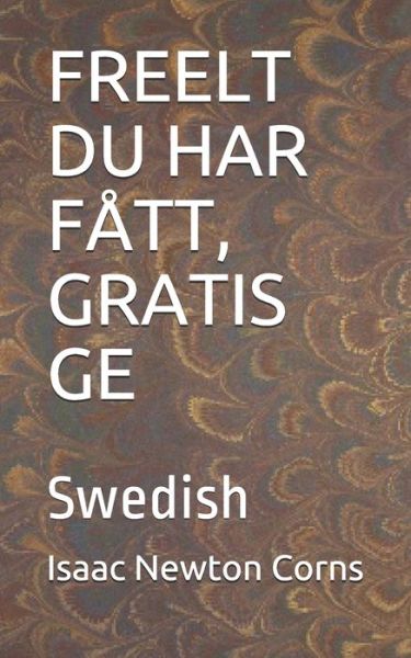 Cover for Isaac Newton Corns · Freelt Du Har Fatt, Gratis GE (Pocketbok) (2020)