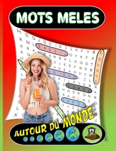 Cover for Meles Bon Bagay · Mots meles. Autour du monde.: Mots meles adulte- Mots caches - Avec solutions - Gros caracteres- (Paperback Book) (2020)