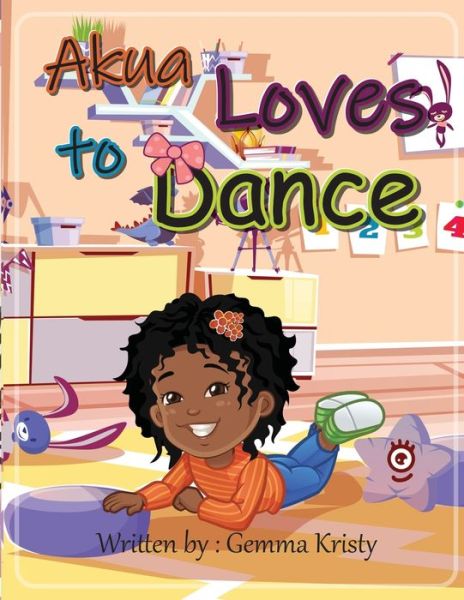 Cover for Gemma Kristy · Akua Loves to Dance (Paperback Book) (2020)