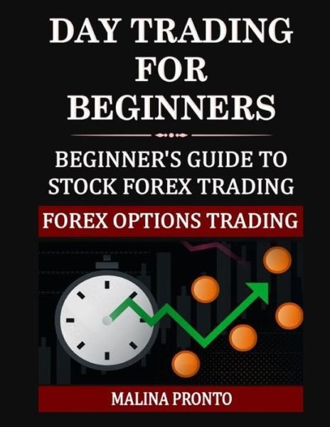 Cover for Malina Pronto · Day Trading For Beginners (Paperback Book) (2020)