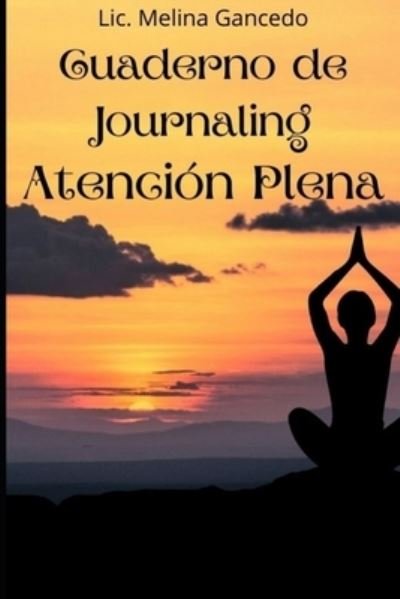 Cover for LIC Melina Gancedo · Cuaderno de Journaling Atención Plena (Paperback Bog) (2021)