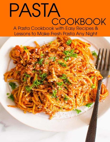 Pasta Cookbook - Angela HIll - Kirjat - Independently Published - 9798713611378 - torstai 25. helmikuuta 2021