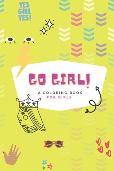 Cover for Gina Bragarea · Go girl - A coloring book for girls: coloring book for girls (Paperback Book) (2021)