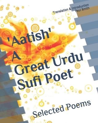 Cover for Paul Smith · Aatish... a Great Sufi Urdu Poet (Paperback Bog) (2021)