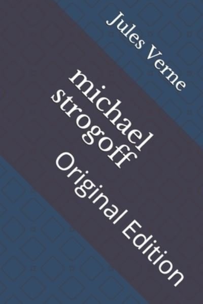 Michael Strogoff - Jules Verne - Andere - Independently Published - 9798738023378 - 15. April 2021