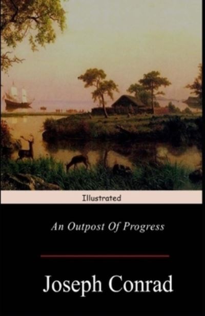 Cover for Joseph Conrad · Outpost of Progress Illustrated (N/A) (2021)