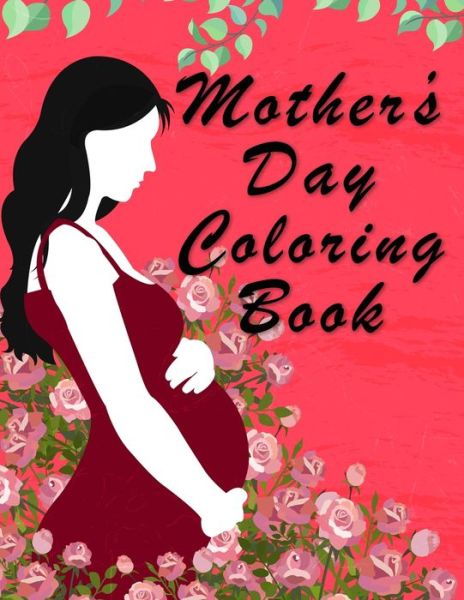 Cover for Ilyas Khalil Handaoui · Mother's Day Coloring Book for Kids (Paperback Book) (2021)