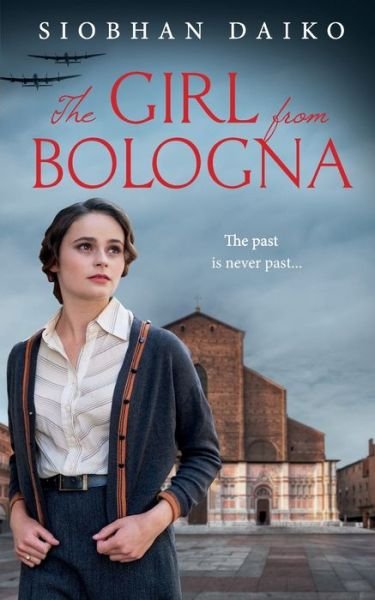 Cover for Siobhan Daiko · The Girl from Bologna - Girls from the Italian Resistance: Heartbreaking Page-Turners Based on Actual Events in Italy During (Paperback Book) (2022)