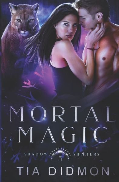 Cover for Tia Didmon · Mortal Magic: Steamy Shifter Romance - Shadow Shifters (Pocketbok) (2022)