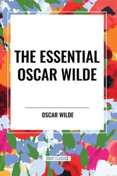 Cover for Oscar Wilde · The Essential Oscar Wilde (Paperback Bog) (2024)