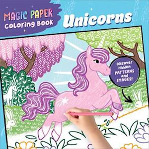 Cover for Natascha Pitz · Magic Paper Coloring Book: Unicorns: Discover Hidden Patterns and Images! - Magic Paper (Paperback Book) (2025)