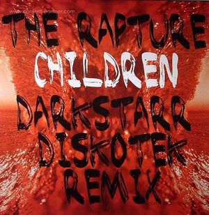 Cover for The Rapture · Children - Darkstarr Diskotek Remixes (12&quot;) (2012)