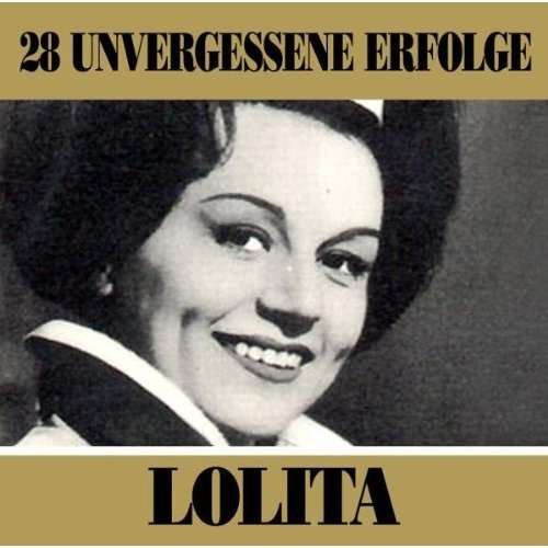 28 Unvergessene Erfolge - Lolita - Musik - DST - 0090204624379 - 6. august 2010