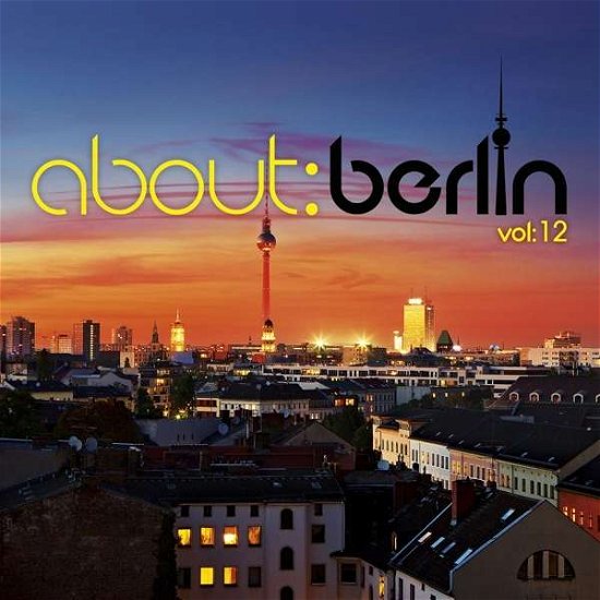 About Berlin Vol.12 - Various Artists - Musik - POLYSTAR - 0600753657379 - 18. Dezember 2015