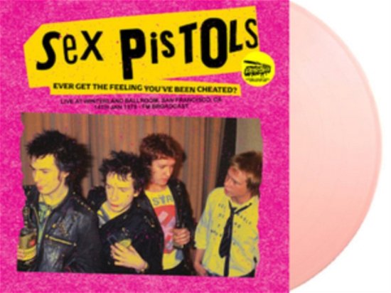 Cover for Sex Pistols · Ever Get the Feeling You've Been Cheated: Live at (LP) (2023)