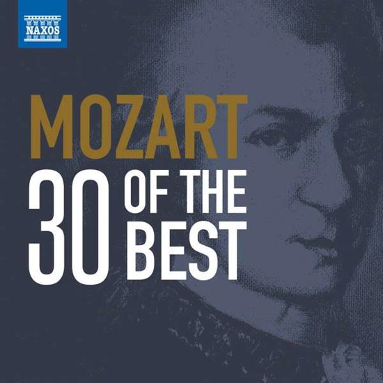 30 of the Best - Wolfgang Amadeus Mozart - Musik - NAXOS - 0747313835379 - 24. april 2020