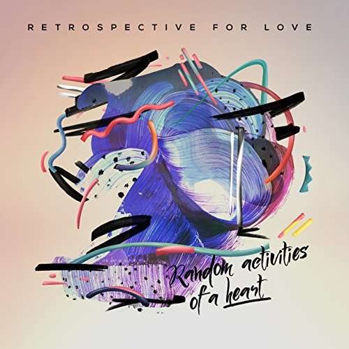Cover for Retrospective for Love · Random Activities Of A Heart (CD) (2017)