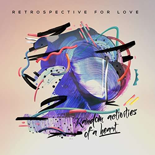 Retrospective for Love · Random Activities Of A Heart (CD) (2017)