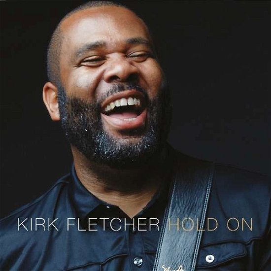 Hold on - Fletcher Kirk - Musik - Kirk Fletcher - 0885150701379 - 19. oktober 2018