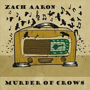 Cover for Zach Aaron · Murder Of Crows (CD)