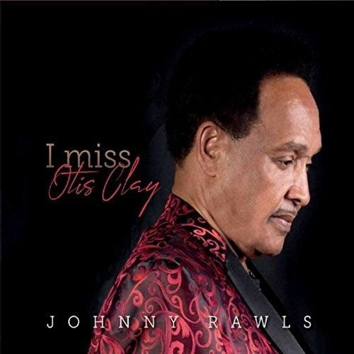 Cover for Johnny Rawls · I Miss Otis Clay (CD) (2019)