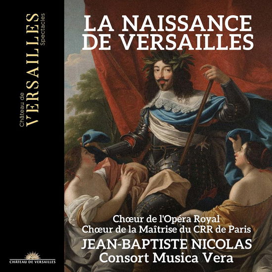 La Naissance De Versailles - Jean-baptiste Nicolas / Consort Musica Vera / Choeur De La Maitrise Du Crr De Paris / Choeur De Lopera Royal - Muzyka - CHATEAU DE VERSAILLES SPECTACLES - 3760385430379 - 18 października 2024