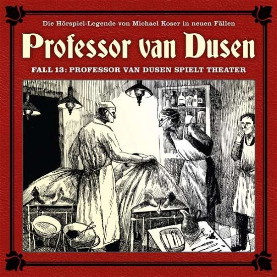 Cover for Vollbrecht,bernd / Tegeler,nicolai · Professor Van Dusen Spielt Theater (Neue Fälle 13) (CD) (2018)