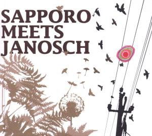 Sapporo Meets Janosch - Sapporo - Musiikki - PHAZZ-A-DELIC - 4260082360379 - perjantai 25. huhtikuuta 2008